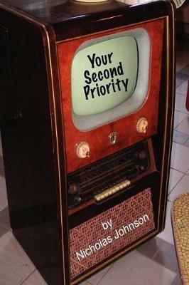 Your Second Priority: A Former FCC Commissioner Speaks Out - Nicholas Johnson - cover