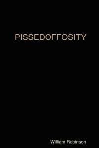 Pissedoffosity - William Robinson - cover