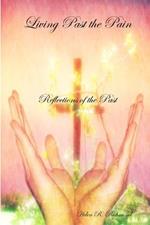 Living Past the Pain: Reflections of the Past