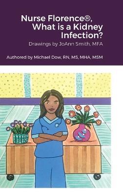 Nurse Florence(R), What is a Kidney Infection? - Michael Dow - cover
