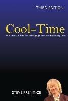 Cool-Time: A Hands On Plan for Managing Work and Balancing Time: Third Edition - Steve Prentice - cover