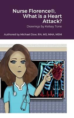 Nurse Florence(R), What is a Heart Attack? - Michael Dow - cover