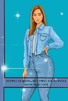 Getting started...becoming the woman I know that I am!: Self confidence