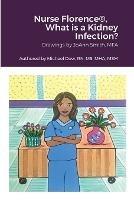 Nurse Florence(R), What is a Kidney Infection? - Michael Dow - cover