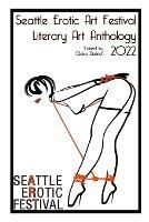 Seattle Erotic Art Festival Literary Art Anthology 2022 - cover