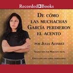 De como las muchachas Garcia perdieron el acento