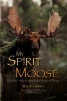 My Spirit Moose - Ralph Gibbins - cover