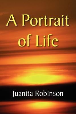 A Portrait of Life - Juanita Robinson - cover
