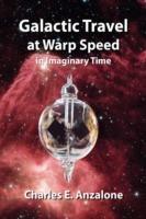 Galactic Travel at Warp Speed In Imaginary Time - Charles E Anzalone - cover