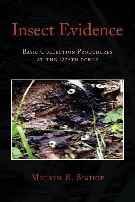 Insect Evidence - Melvin R Bishop - cover