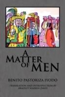 A Matter of Men - Benito Pastoriza Iyodo,Benito Pastoriza Iyodo - cover