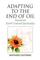 Adapting to the End of Oil - Maynard Kaufman - cover