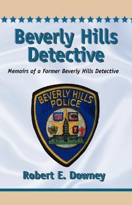 Beverly Hills Detective - Robert E Downey - cover