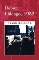 Debut: Chicago, 1952