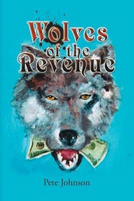 Wolves of the Revenue - Pete Johnson - cover