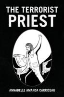 The Terrorist Priest - Annabelle Amanda Carriceau - cover