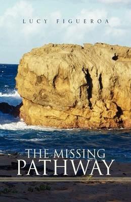 The Missing Pathway - Lucy Figueroa - cover