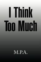I Think Too Much - M P a - cover