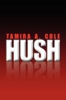 Hush - Tamira A Cole - cover
