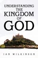 Understanding the Kingdom of God - Ian Wilkinson - cover