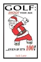 Golf: Shoot Your Age - Jack Lane - cover