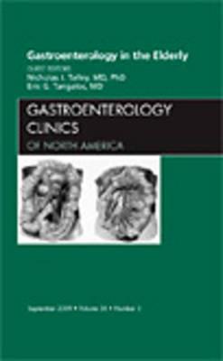 Gastroenterology in the Elderly, An Issue of Gastroenterology Clinics - Nicholas J. Talley,Eric G. Tangalos - cover