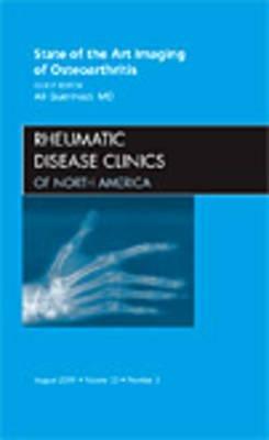 State of the Art Imaging of Osteoarthritis, An Issue of Rheumatic Disease Clinics - Ali Guermazi - cover