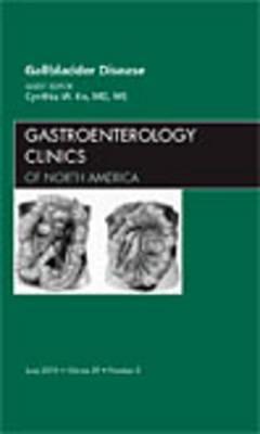 Gallbladder Disease, An Issue of Gastroenterology Clinics - Cynthia W. Ko - cover