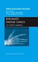 ANCA-Associated Vasculitis, An Issue of Rheumatic Disease Clinics - Barrie J. Fessler,S. Louis Bridges Jr. - cover