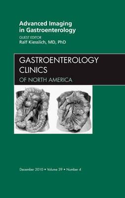 Advanced Imaging in Gastroenterology, An Issue of Gastroenterology Clinics - Ralf Kiesslich - cover