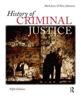 History of Criminal Justice - Mark Jones,Peter Johnstone - cover