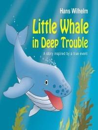 Little Whale in Deep Trouble - Hans Wilhelm - ebook