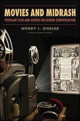 Movies and Midrash: Popular Film and Jewish Religious Conversation - Wendy I. Zierler - cover