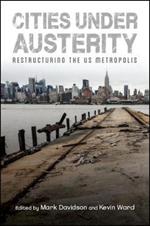 Cities under Austerity: Restructuring the US Metropolis