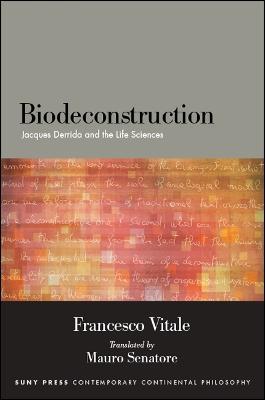 Biodeconstruction: Jacques Derrida and the Life Sciences - Francesco Vitale - cover