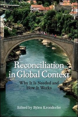 Reconciliation in Global Context: Why It Is Needed and How It Works - cover