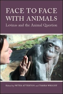 Face to Face with Animals: Levinas and the Animal Question - cover