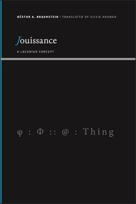 Jouissance: A Lacanian Concept - Néstor A. Braunstein - cover