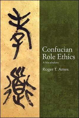 Confucian Role Ethics: A Vocabulary - Roger T. Ames - cover