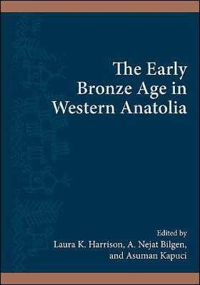 The Early Bronze Age in Western Anatolia - cover