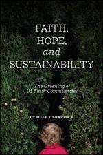 Faith, Hope, and Sustainability: The Greening of US Faith Communities