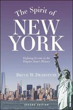 The Spirit of New York, Second Edition: Defining Events in the Empire State's History