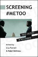 Screening #MeToo: Rape Culture in Hollywood - cover