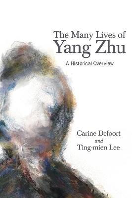 The Many Lives of Yang Zhu: A Historical Overview - cover