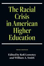 The Racial Crisis in American Higher Education, Third Edition