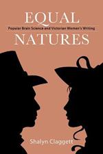 Equal Natures: Popular Brain Science and Victorian Women's Writing
