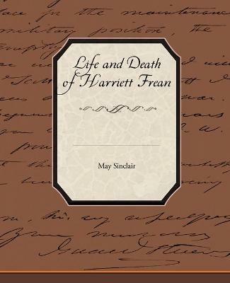 Life and Death of Harriett Frean - May Sinclair - cover