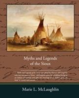 Myths and Legends of the Sioux - Marie L McLaughlin - cover