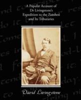 A Popular Account of Dr Livingstone's Expedition to the Zambesi and Its Tributaries - David Livingstone - cover