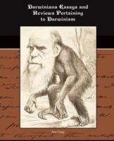 Darwiniana Essays and Reviews Pertaining to Darwinism - Asa Gray - cover